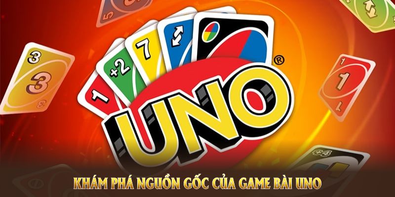 Game Bài Uno Tìm Hiểu Về Nguồn Gốc Và Luật Chơi Tại 78WIN 2 kham pha nguon goc cua game bai uno